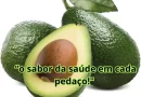 Abacate-o-sabor-da-saúde-em-cada-pedaço_-_1_
