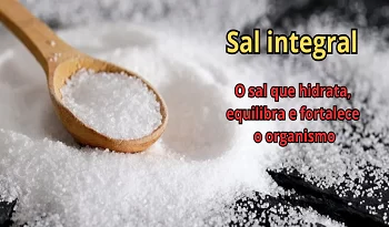 O sal que hidrata, equilibra e fortalece o organismo