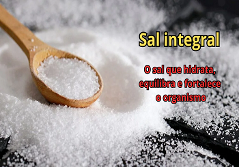 O sal que hidrata, equilibra e fortalece o organismo